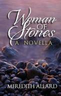 Woman of Stones di Meredith Allard edito da Copperfield Press