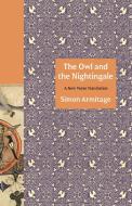 The Owl and the Nightingale: A New Verse Translation di Simon Armitage edito da PRINCETON UNIV PR