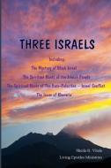 Three Israels: Living Epistles Ministries di Sheila R. Vitale edito da LIGHTNING SOURCE INC