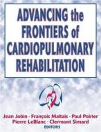 Advances in Cardiopulmonary Rehabilitation di Jean Jobin, etc., et al edito da Human Kinetics Publishers