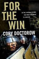 For the Win di Cory Doctorow edito da Tor Books
