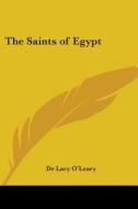 The Saints of Egypt di De Lacy O'Leary edito da Kessinger Publishing
