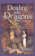 Dealing with Dragons di Patricia C. Wrede edito da Perfection Learning