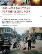 Business Solutions For The Global Poor di V. Kasturi Rangan, John A. Quelch, Gustavo Herrero edito da John Wiley & Sons Inc