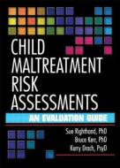 Child Maltreatment Risk Assessments di Sue Righthand edito da Routledge