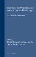International Organizations And The Law Of The Sea 1991 di Netherlands Institute for the Law of the edito da Kluwer Academic Publishers
