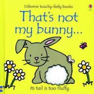 That's Not My Bunny... di Fiona Watt edito da Usborne Books