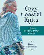 Cozy Coastal Knits di Rosann Fleischauer edito da Stackpole Books