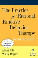 The Practice of Rational Emotive Behavior Therapy: Second Edition di Albert Ellis, Windy Dryden edito da SPRINGER PUB