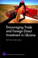 Encouraging Trade and Foreign Direct Investment in Ukraine di Keith Crane, Stephen F. Larrabee edito da RAND CORP
