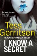 I Know a Secret di Tess Gerritsen edito da Transworld Publ. Ltd UK