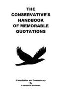 The Conservative's Handbook of Memorable Quotations edito da Silver Millennium Publications, Inc.