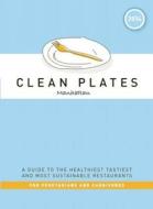 Clean Plates Manhattan: A Guide to the Healthiest Tastiest and Most Sustainable Restaurants for Vegetarians and Carnivores di Jared Koch edito da Craving Wellness