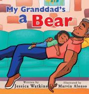 My Granddad's a Bear di Jessica Watkins edito da Leaf Stone Publishing