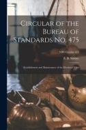Circular of the Bureau of Standards No. 475: Establishment and Maintenance of the Electrical Units; NBS Circular 475 edito da LIGHTNING SOURCE INC