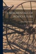 Fundamentals of Agriculture di James Edward Halligan edito da LEGARE STREET PR