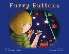 FUZZY BUTTONS di TIMOTHY DUKES edito da LIGHTNING SOURCE UK LTD
