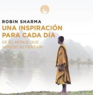 SPA-INSPIRACION PARA CADA DIA di Robin S. Sharma edito da RANDOM HOUSE ESPANOL