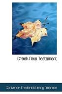 Greek New Testament di Scrivener Frederick Henry Ambrose edito da Bibliolife