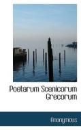 Poetarum Scenicorum Grecorum di Anonymous edito da Bibliolife