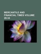 Mercantile and Financial Times Volume 28-34 di Books Group edito da Rarebooksclub.com