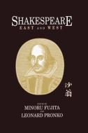 Shakespeare East and West di Minoru Fujita, Leonard Pronko edito da Taylor & Francis Ltd