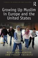Growing Up Muslim in Europe and the United States edito da Taylor & Francis Ltd