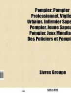 Pompier: Pompier Professionnel, Vigiles di Livres Groupe edito da Books LLC, Wiki Series