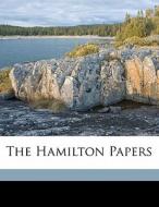 The Hamilton Papers edito da Nabu Press