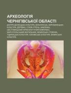 Arkheolohiya Chernihivs'koi Oblasti: Dn di Dzherelo Wikipedia edito da Books LLC, Wiki Series