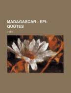 Madagascar - Epi-quotes: (test) di Source Wikia edito da Books Llc, Wiki Series