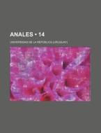Anales (14) di Universidad De La Republica edito da General Books Llc