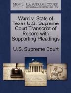 Ward V. State Of Texas U.s. Supreme Court Transcript Of Record With Supporting Pleadings edito da Gale, U.s. Supreme Court Records