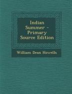 Indian Summer di William Dean Howells edito da Nabu Press
