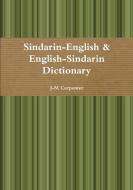 Sindarin Dictionary di J-M Carpenter edito da Lulu.com