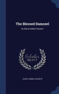 The Blessed Damozel di Dante Gabriel Rossetti edito da Sagwan Press
