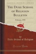 The Duke School Of Religion Bulletin, Vol. 4 di Duke School of Religion edito da Forgotten Books