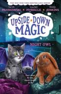 Night Owl (Upside-Down Magic #8), Volume 8 di Emily Jenkins, Lauren Myracle, Sarah Mlynowski edito da SCHOLASTIC