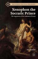 Xenophon the Socratic Prince di E. Buzzetti edito da Palgrave Macmillan US