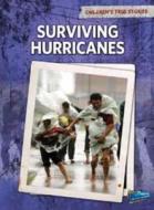 Surviving Hurricanes di Elizabeth Raum edito da Capstone Global Library Ltd