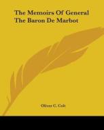 The Memoirs of General the Baron de Marbot di Oliver C. Colt edito da Kessinger Publishing