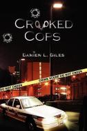 Crooked Cops di Damien L. Giles edito da Xlibris