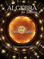 Algebra for Tutoring di Rubik Yegoryan, Hayk Yegoryan edito da AuthorHouse