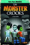 The Monster Crooks di Sean Patrick O'Reilly edito da STONE ARCH BOOKS