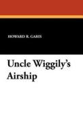 Uncle Wiggily's Airship di Howard R. Garis edito da Wildside Press