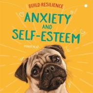 Build Resilience: Anxiety And Self-esteem di Honor Head edito da Hachette Children's Group