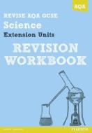 REVISE AQA: GCSE Further Additional Science A Revision Workbook di Iain Brand, Peter Ellis, Mike O'Neill edito da Pearson Education Limited