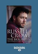 Russell Crowe: The Biography (Large Print 16pt) di Tim Ewbank, Stafford Hildred edito da READHOWYOUWANT