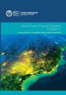 Brazil Country Program Evaluation, Fy2004-11: Evaluation of the World Bank Group Program di The World Bank edito da WORLD BANK PUBN