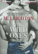 The Wild Ones di M. Leighton edito da Brilliance Audio